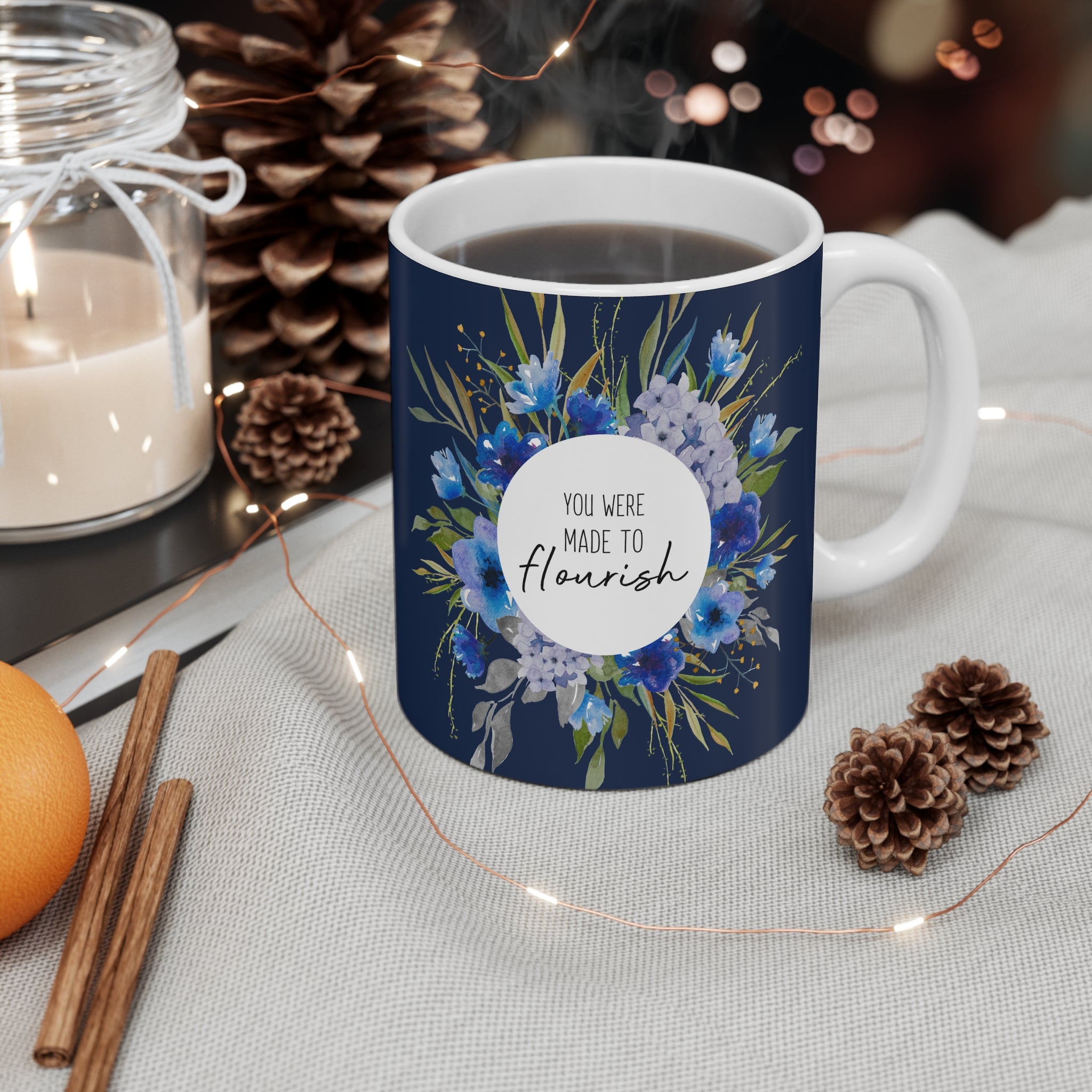 YOU WERE MADE TO FLOURISH - Ceramic Mug 11oz