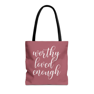 WORTHY, LOVED, ENOUGH - Tote