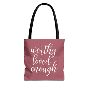 WORTHY, LOVED, ENOUGH - Tote