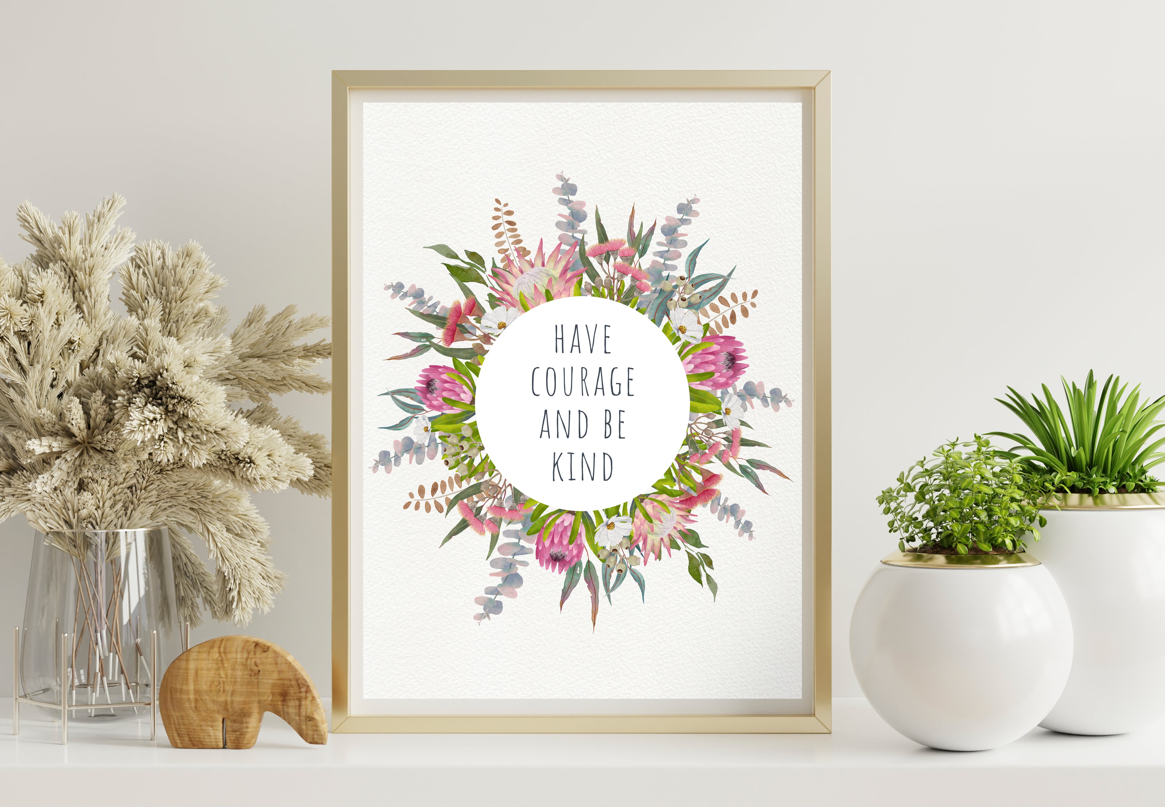 Have Courage, Be Kind - Art Print