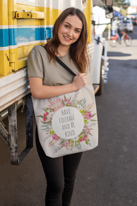 HAVE COURAGE AND BE KIND - Tote