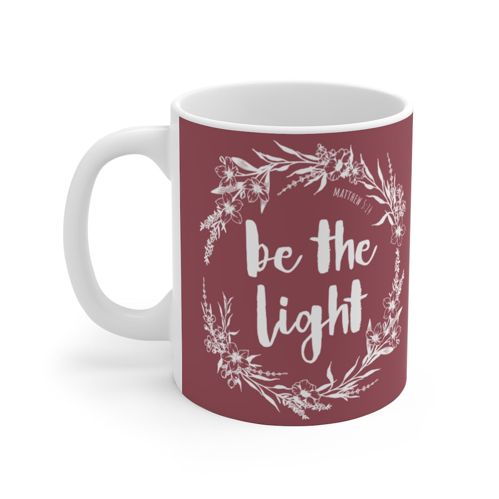 BE THE LIGHT - Ceramic Mug 11oz